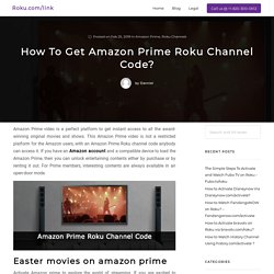 How To Get Amazon Prime Roku Channel Code?