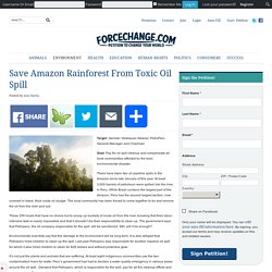 Save Amazon Rainforest From Toxic Oil Spill