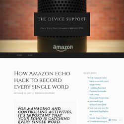 How Amazon echo hack to record every single word