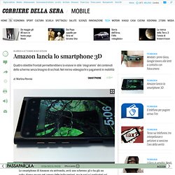 Amazon lancia lo smartphone 3D