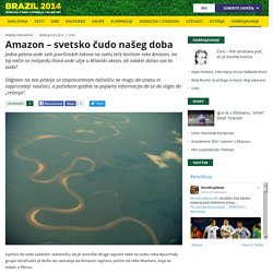 Amazon – svetsko čudo našeg doba - Brazil 2014 - B92 Sport