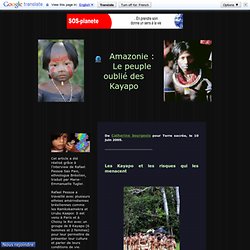 Amazonie : Le peuple oublié des Kayapo