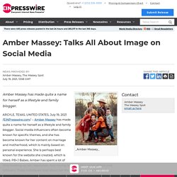 Amber Massey: Talks All About Image on Social Media