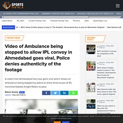 Video of Ambulance being stopped to allow IPL convoy in Ahmedabad goes viral