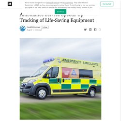 Ambulance Service Speeds Up Tracking of Life-Saving Equipment