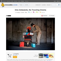Cine Ambulante, the Traveling Cinema : 13 Steps (with Pictures) - Instructables