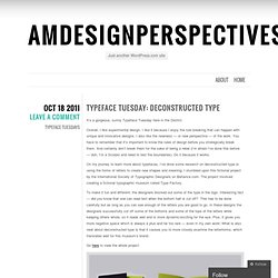 Typeface Tuesday: Deconstructed type « amdesignperspectives