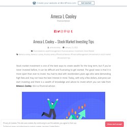 Ameca L Cooley – Stock Market Investing Tips – Ameca L Cooley
