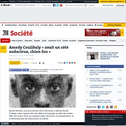 Amedy Coulibaly « avait un côté audacieux, chien fou »