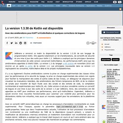 La version 1.3.30 de Kotlin est disponible avec des améliorations pour KAPT et Kotlin/Native et quelques corrections de bogues