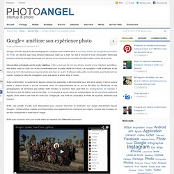 Google+ améliore son expérience photo