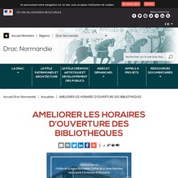 AMELIORER LES HORAIRES D’OUVERTURE DES BIBLIOTHEQUES - Ministère de la Culture