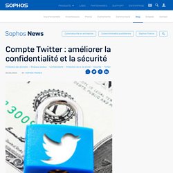 Compte Twitter : améliorer la confidentialité et la sécurité – Sophos News