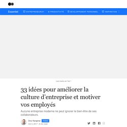 33 idées pour améliorer la culture d’entreprise et motiver vos employés