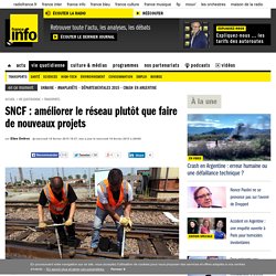SNCF : améliorer le réseau plutôt que faire de nouveaux projets