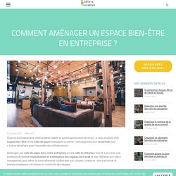 Comment aménager un espace bien-être en entreprise ? - Les Ateliers Durables