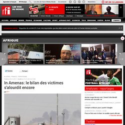 In Amenas: le bilan des victimes s'alourdit encore - Algérie
