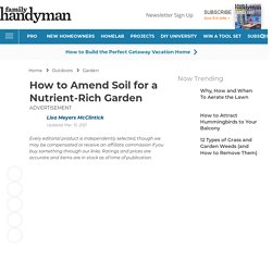 How to Amend Soil for a Nutrient-Rich Garden