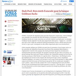 Dark Pool: 800.000$ d’amende pour la banque Goldman Sachs