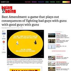 Best Amendment: a game that plays out consequences of fighting bad guys with guns with good guys with guns