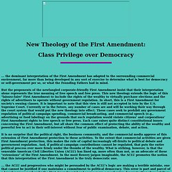 New Theology of the First Amendment: Class Privilege over Democracy
