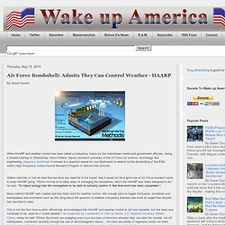 Air Force Bombshell: Admits They Can Control Weather - HAARP