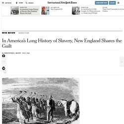 In America’s Long History of Slavery, New England Shares the Guilt