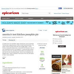 America's Test Kitchen Pumpkin Pie Recipe by jolleymh