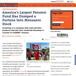 americas-largest-pension-fund-has-dumped-fortune-monsanto-stock?akid=15583.1217547
