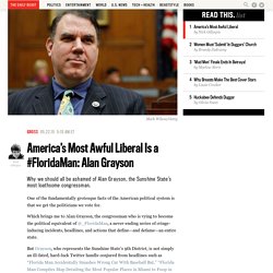 America’s Most Awful Liberal Is a #FloridaMan: Alan Grayson