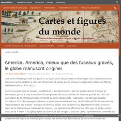 America, America, mieux que des fuseaux gravés, le globe manuscrit originel