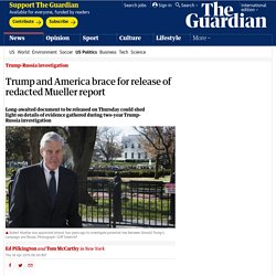Trump And America Brace For Release Of Redacted Mueller Report