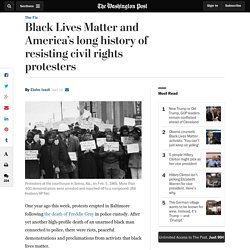 Black Lives Matter and America’s long history of resisting civil rights protesters