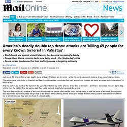 America's deadly double tap drone attacks are 'killing 49 people for every kn...