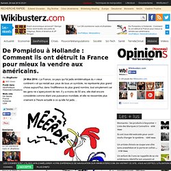 De Pompidou à Hollande : Comment ils ont détruit la France pour mieux la vendre aux américains.