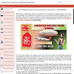 American Airlines Customer Service: The Cheapest Airlines Are Our First Option, to Book Dial +1 888 388 8628