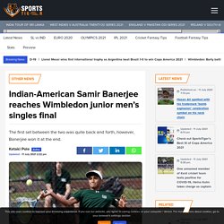 Indian-American Samir Banerjee reaches Wimbledon junior men’s singles final