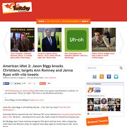 American Idiot 2: Jason Biggs knocks Christians; targets Ann Romney and Janna Ryan with vile tweets