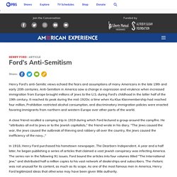 WGBH American Experience . Henry Ford . Ford's Anti-Semitism