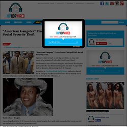 “American Gangster” Frank Lucas Charged With Social Security Theft « Hip-Hop Wired