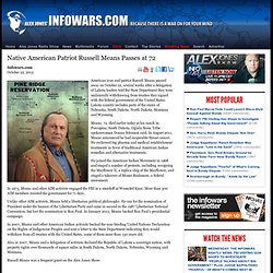 » Native American Patriot Russell Means Passes at 72 Alex Jones