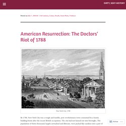 American Resurrection: The Doctors’ Riot of 1788