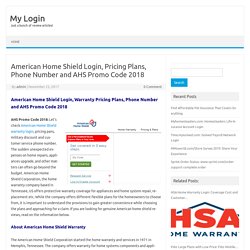 American Home Shield Login, Pricing Plans, Phone Number and AHS Promo Code 2018