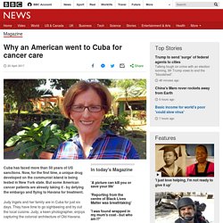 Why an American went to Cuba for cancer care