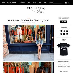 Sincerely, Jules: Americana x Madewell x Sincerely Jules