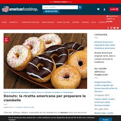 Donuts: la ricetta americana per preparare le ciambelle