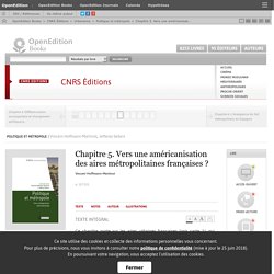 Politique et métropole - Chapitre 5. Vers une américanisation des aires métropolitaines françaises ? - CNRS Éditions