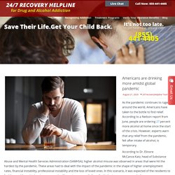 Americans are drinking more amidst global pandemic - 247 Recovery Helpline for Drug and Alcohol Addiction