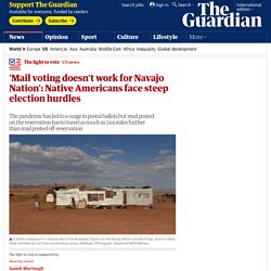 'Mail voting doesn't work for Navajo Nation': Native Americans face steep election hurdles