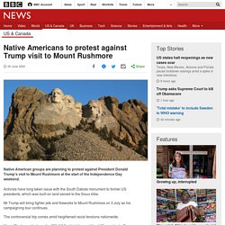 Native Americans to protest against Trump visit to Mount Rushmore
